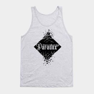 There's No Such Thing as Paradox (Black) Tank Top